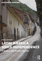 Latin America since Independence (A History with Primary Sources) by Alexander Dawson, 9780367700942