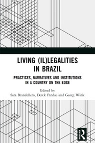 Living (Il)legalities in Brazil (Practices, Narratives and Institutions in a Country on the Edge) - 9781032236407 by Sara Brandellero, Derek Pardue, Georg Wink, 9781032236407