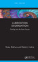 Lubrication Degradation (Getting into the Root Causes) by Sanya Mathura, Robert J. Latino, 9781032171579