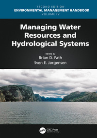 Managing Water Resources and Hydrological Systems by Brian D. Fath, Sven Erik Jorgensen, 9780367512828