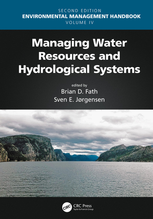Managing Water Resources and Hydrological Systems by Brian D. Fath, Sven Erik Jorgensen, 9780367512828