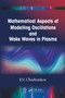 Mathematical Aspects of Modelling Oscillations and Wake Waves in Plasma by E.V. Chizhonkov, 9781032240152
