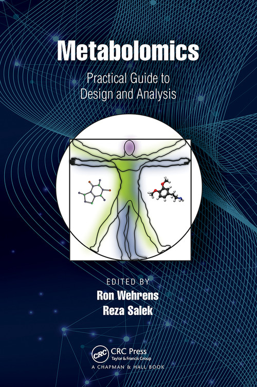 Metabolomics (Practical Guide to Design and Analysis) by Ron Wehrens, Reza Salek, 9781032242637