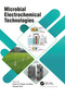 Microbial Electrochemical Technologies by Sonia M. Tiquia-Arashiro, Deepak Pant, 9781032082080