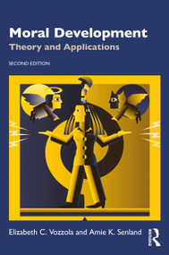 Moral Development (Theory and Applications) by Elizabeth C. Vozzola, Amie K. Senland, 9780367271978