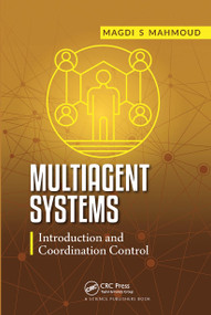 Multiagent Systems (Introduction and Coordination Control) by Magdi S. Mahmoud, 9780367509255