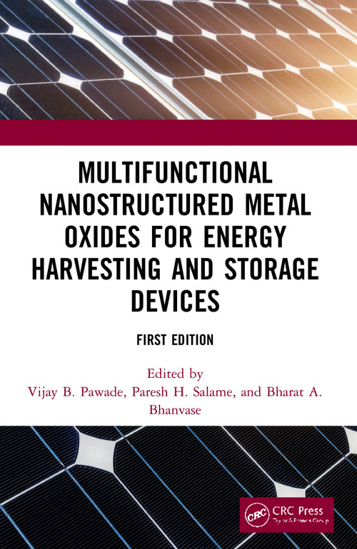 Multifunctional Nanostructured Metal Oxides for Energy Harvesting and Storage Devices by Vijay B. Pawade, Paresh H. Salame, Bharat Apparao Bhanvase, 9780367498580