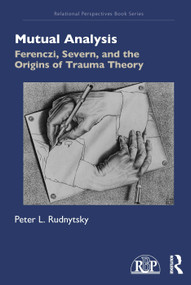 Mutual Analysis (Ferenczi, Severn, and the Origins of Trauma Theory) by Peter L. Rudnytsky, 9781032133829