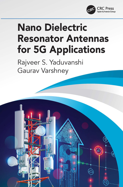 Nano Dielectric Resonator Antennas for 5G Applications - 9780367492151 by Rajveer S. Yaduvanshi, Gaurav Varshney, 9780367492151