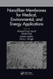 Nanofiber Membranes for Medical, Environmental, and Energy Applications by Ahmad Fauzi Ismail, Nidal Hilal, Juhana Jaafar, Chris Wright, 9781032239859