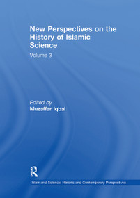 New Perspectives on the History of Islamic Science (Volume 3) by Muzaffar Iqbal, 9781032243047