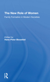 The New Role Of Women (Family Formation In Modern Societies) by Hans-peter Blossfeld, Kathleen Kiernan, 9780367309855