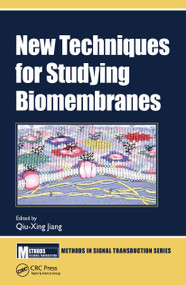 New Techniques for Studying Biomembranes by Qiu-Xing Jiang, 9781032242378