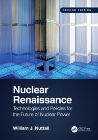 Nuclear Renaissance (Technologies and Policies for the Future of Nuclear Power) by William J. Nuttall, 9780367478070