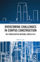 Overcoming Challenges in Corpus Construction (The Spoken British National Corpus 2014) by Robbie Love, 9781032239026