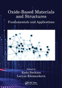 Oxide-Based Materials and Structures (Fundamentals and Applications) by Rada Savkina, Larysa Khomenkova, 9781032241494