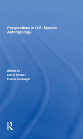Perspectives In U.s. Marxist Anthropology by David J. Hakken, Hanna Lessinger, June Nash, Florence Babb, 9780367298159