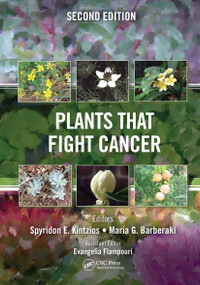 Plants that Fight Cancer, Second Edition by Spyridon E. Kintzios, Maria G. Barberaki, 9781032091549