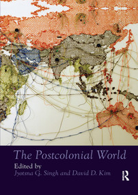 The Postcolonial World by Jyotsna G. Singh, David D. Kim, 9781032179438