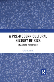 A Pre-Modern Cultural History of Risk (Imagining the Future) by Gaspar Mairal, 9781032173689