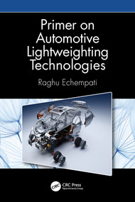 Primer on Automotive Lightweighting Technologies - 9780367623630 by Raghu Echempati, 9780367623630
