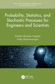 Probability, Statistics, and Stochastic Processes for Engineers and Scientists by Aliakbar Montazer Haghighi, Indika Wickramasinghe, Emmanuel A. Appiah, 9780367500863