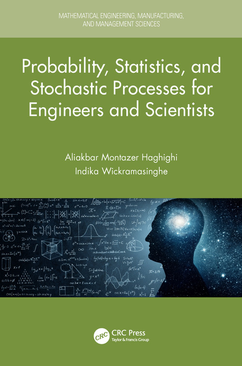Probability, Statistics, and Stochastic Processes for Engineers and Scientists by Aliakbar Montazer Haghighi, Indika Wickramasinghe, Emmanuel A. Appiah, 9780367500863