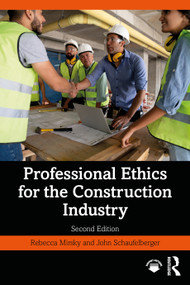 Professional Ethics for the Construction Industry by Rebecca Mirsky, John Schaufelberger, 9781032268118