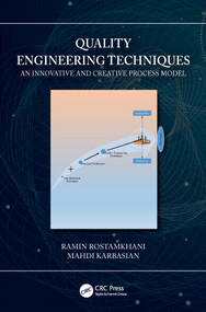 Quality Engineering Techniques (An Innovative and Creative Process Model) by Ramin Rostamkhani, Mahdi Karbasian, 9780367500061