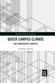 Queer Campus Climate (An Ethnographic Fantasia) by Benjamin Arnberg, 9781032174013