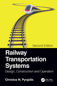 Railway Transportation Systems (Design, Construction and Operation) by Christos N. Pyrgidis, 9780367494230