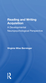 Reading And Writing Acquisition (A Developmental Neuropsychological Perspective) by Virginia W Berninger, 9780367300531