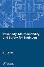 Reliability, Maintainability, and Safety for Engineers by B.S. Dhillon, 9781032241913