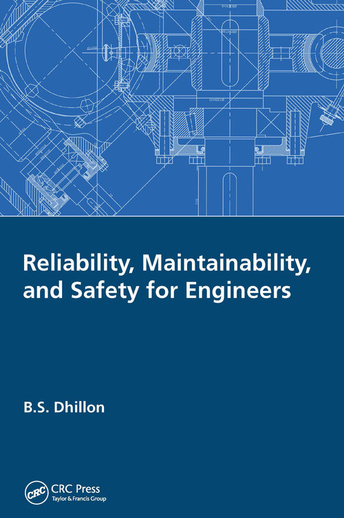 Reliability, Maintainability, and Safety for Engineers by B.S. Dhillon, 9781032241913