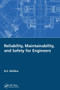 Reliability, Maintainability, and Safety for Engineers by B.S. Dhillon, 9781032241913