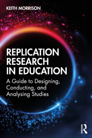 Replication Research in Education (A Guide to Designing, Conducting, and Analysing Studies) by Keith Morrison, 9781032068695