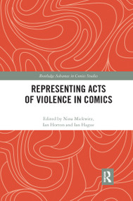 Representing Acts of Violence in Comics by Nina Mickwitz, Ian Horton, Ian Hague, 9781032177557
