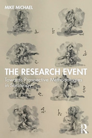 The Research Event (Towards Prospective Methodologies in Sociology) by Mike Michael, 9780815354277