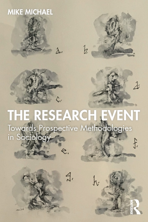 The Research Event (Towards Prospective Methodologies in Sociology) by Mike Michael, 9780815354277