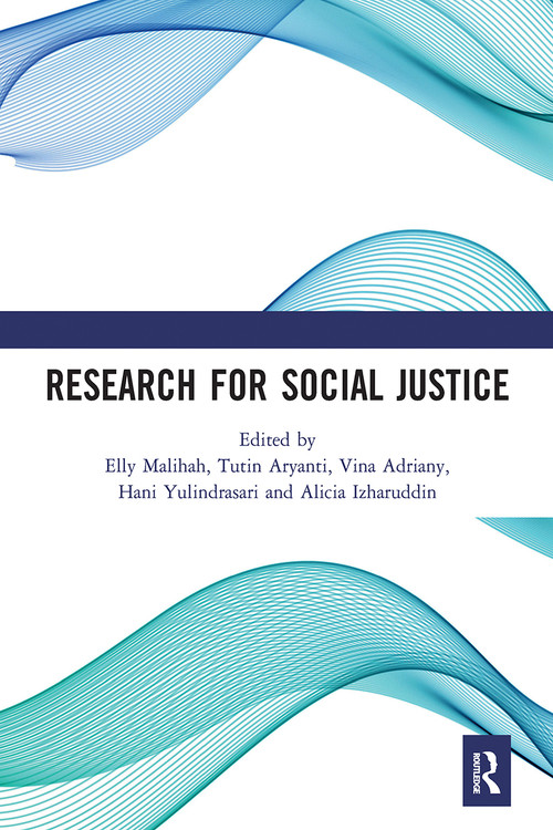 Research for Social Justice by Elly Malihah, Tutin Aryanti, Vina Adriany, Hani Yulindrasari, Alicia Izharuddin, 9781032241920