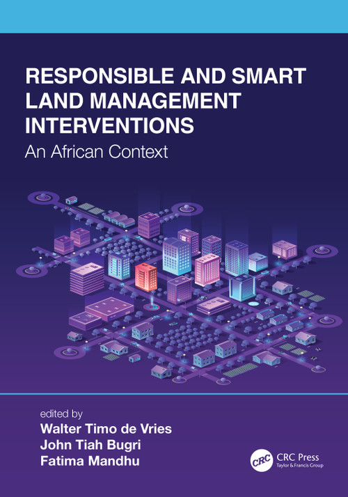 Responsible and Smart Land Management Interventions (An African Context) by Walter Timo de Vries, John Tiah Bugri, Fatima Mandhu, 9780367500948