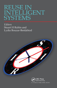 Reuse in Intelligent Systems by Stuart H Rubin, Lydia Bouzar-Benlabiod, 9780367510077