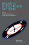 Reuse in Intelligent Systems by Stuart H Rubin, Lydia Bouzar-Benlabiod, 9780367510077