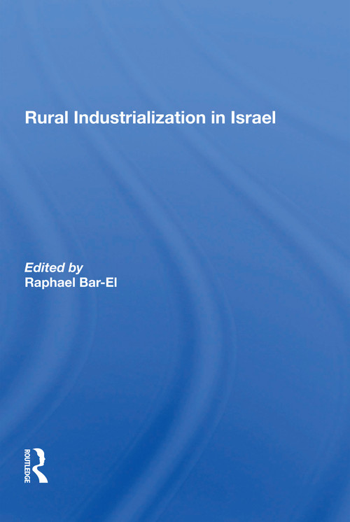 Rural Industrialization In Israel - 9780367301804 by Raphael Bar-el, Ariela Nesher, Mosche Schwartz, Rachel Finkel, 9780367301804