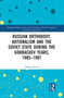 Russian Orthodoxy, Nationalism and the Soviet State during the Gorbachev Years, 1985-1991 - 9781032163307 by Sophie Kotzer, 9781032163307