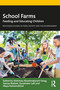 School Farms (Feeding and Educating Children) by Alshimaa Aboelmakarem Farag, Samaa Badawi, Gurpinder Lalli, Maya Kamareddine, 9781032009605