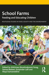 School Farms (Feeding and Educating Children) by Alshimaa Aboelmakarem Farag, Samaa Badawi, Gurpinder Lalli, Maya Kamareddine, 9781032009605