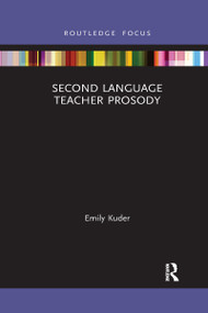 Second Language Teacher Prosody - 9781032176659 by Emily Kuder, 9781032176659