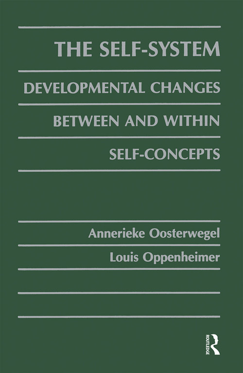 The Self-system (Developmental Changes Between and Within Self-concepts) by Annerieke Oosterwegel, Louis Oppenheimer, 9781138989979