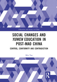 Social Changes and Yuwen Education in Post-Mao China (Control, Conformity and Contradiction) by Min Tao, 9781032092737